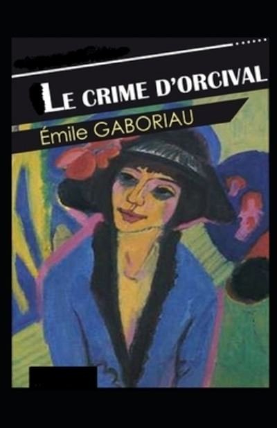 Cover for Emile Gaboriau · Le Crime d'Orcival illustree: french edition (Paperback Book) (2022)