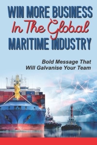 Cover for Raleigh Zadra · Win More Business In The Global Maritime Industry (Paperback Bog) (2021)
