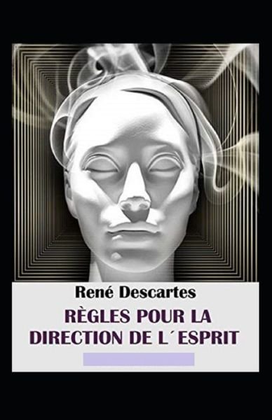 Cover for Rene Descartes · Regles pour la direction de l'esprit Annote (Pocketbok) (2021)