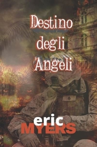 Cover for Eric Myers · Destino degli Angeli - Destiny of Angels (Paperback Book) (2021)
