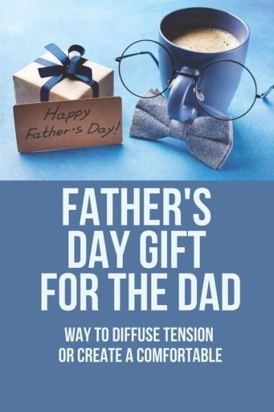 Cover for Arla Engstrom · Father's Day Gift For The Dad (Pocketbok) (2021)