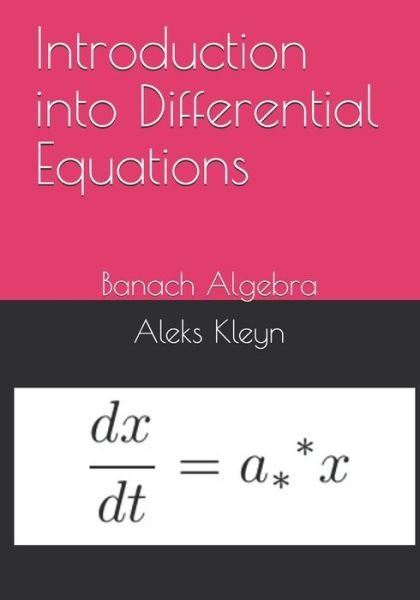 Cover for Aleks Kleyn · Introduction into Differential Equations: Banach Algebra (Taschenbuch) (2021)