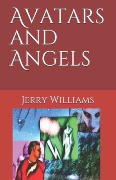 Avatars and Angels - Jerry Williams - Bücher - Independently Published - 9798554068638 - 27. Oktober 2020