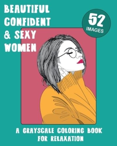 Cover for Sue Parker · Beautiful Confident &amp; Sexy Women - A grayscale coloring book for relaxation (Paperback Book) (2020)