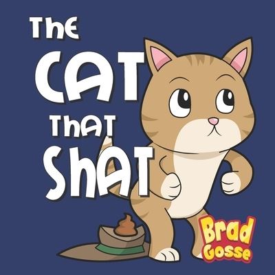 Cover for Brad Gosse · The Cat That Shat (Paperback Book) (2020)