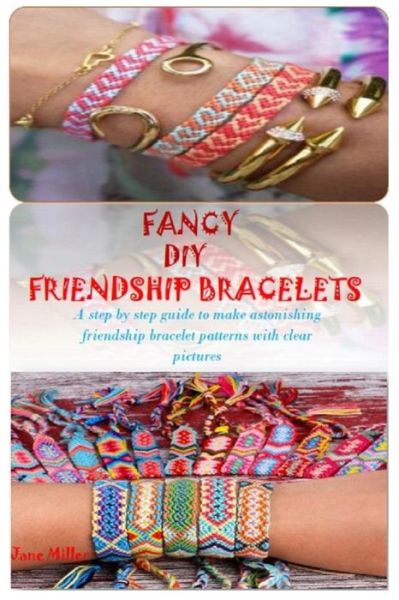 Cover for Jane Miller · Fancy DIY Friendship Bracelets (Paperback Book) (2020)