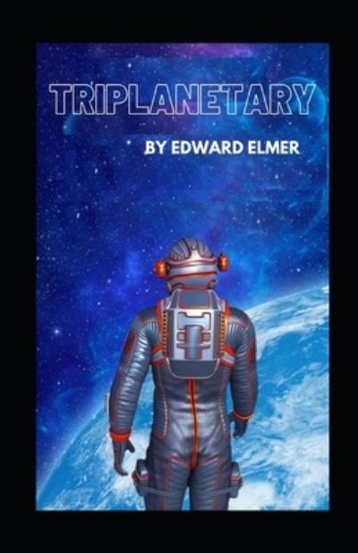 Triplanetary illustrated - Edward Elmer Smith - Livros - Independently Published - 9798598475638 - 21 de janeiro de 2021