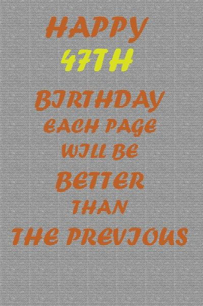 Happy 47th Birthday ! - Awesome Printer - Boeken - Independently Published - 9798601335638 - 19 januari 2020