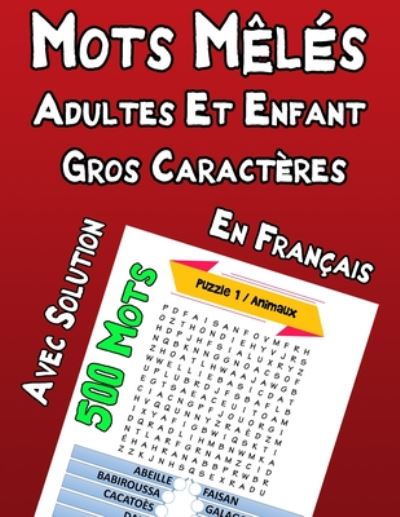 Cover for Mots Meles France Édition · Mots Meles Adultes Et Enfant Gros Caracteres En Francais Avec Solution 500 Mots (Paperback Book) (2020)