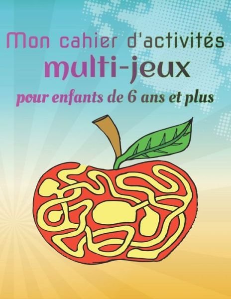 Cover for Bm Les Enfants Génis · Mon cahier d'activite Multi-jeux pour enfants de 6 ans et plus (Pocketbok) (2020)