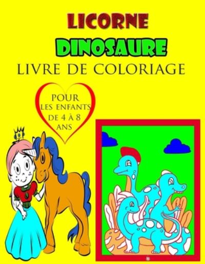 Cover for Lanaa Aleex · Licorne, Dinosaure Livre De Coloriage Pour Les Enfants De 4 a 8 Ans (Paperback Book) (2020)