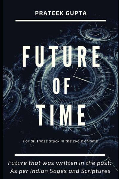 Cover for Prateek Gupta · Future of Time (Paperback Bog) (2020)