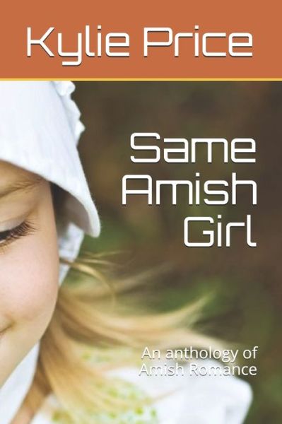 Same Amish Girl - Kylie Price - Książki - Independently Published - 9798667915638 - 20 lipca 2020