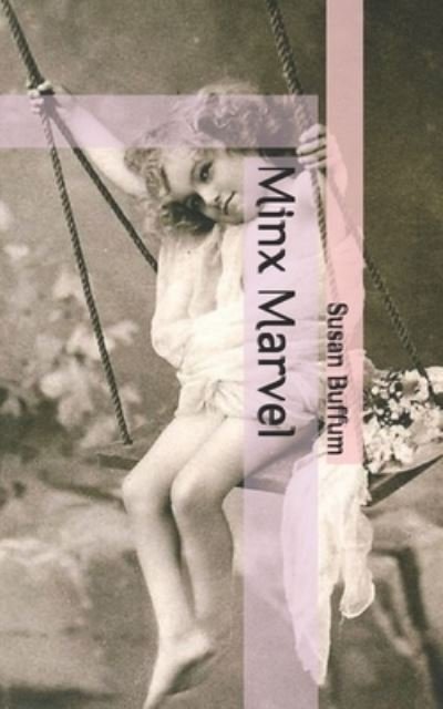 Cover for Susan Buffum · Minx Marvel (Paperback Book) (2020)