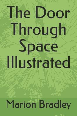 The Door Through Space Illustrated - Marion Zimmer Bradley - Książki - Independently Published - 9798699301638 - 19 października 2020