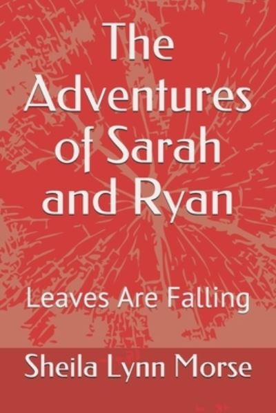 Cover for Sheila Lynn Morse · The Adventures of Sarah and Ryan (Paperback Book) (2021)