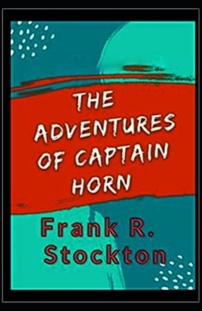 Cover for Frank R Stockton · The Adventures of Captain Horn illustrated (Paperback Book) (2021)