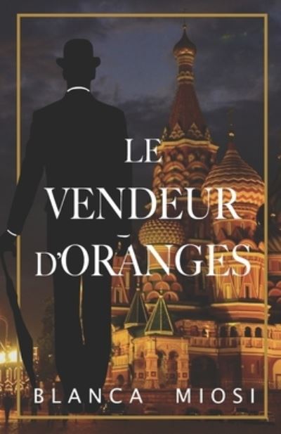 Cover for Miosi Blanca Miosi · Le Vendeur d'Oranges (Paperback Bog) (2021)