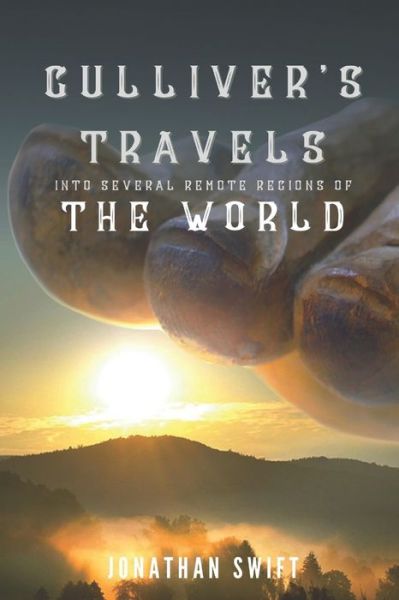 Gulliver's Travels - Into Several Remote Regions of the World - Jonathan Swift - Books - Independently Published - 9798723981638 - March 18, 2021