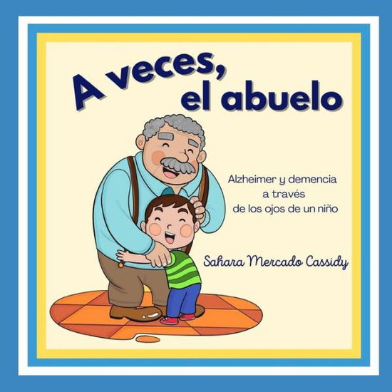 Cover for Sahara Mercado Cassidy · A veces el abuelo (Paperback Book) (2021)