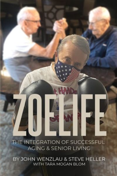 Cover for Steve Heller · ZoeLife: The Integration of Successful Aging &amp; Senior Living (Paperback Book) (2021)