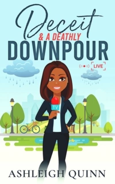 Cover for Ashleigh Quinn · Deceit and a Deathly Downpour: A Cozy mystery - The Weather Girl Mysteries (Paperback Book) (2022)