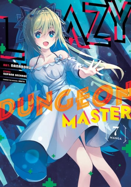 Cover for Supana Onikage · Lazy Dungeon Master (Manga) Vol. 7 - Lazy Dungeon Master (Manga) (Paperback Book) (2024)