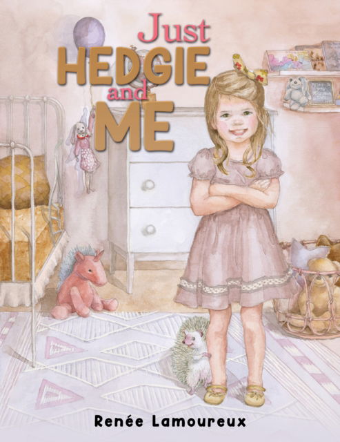 Cover for Renee Lamoureux · Just Hedgie and Me (Paperback Book) (2024)