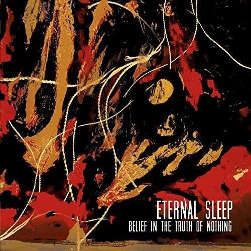 Cover for Eternal Sleep · Belief in the Truth of Nothing (7&quot;) (2015)