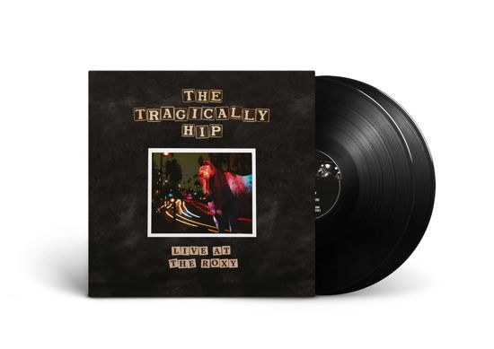 The Tragically Hip · Live at the Roxy (LP) (2022)