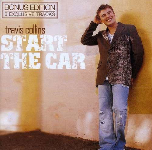 Cover for Travis Collins · Start the Car (CD) [Bonus Tracks edition] (2006)