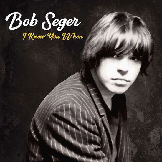 Cover for Bob Seger · I Knew You when (CD) [Deluxe edition] (2017)