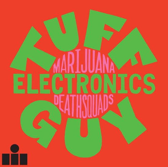 Cover for Marijuana Deathsquads · Tuff Guy Electronics (LP) (2018)