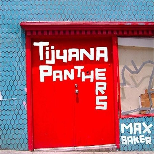 Cover for Tijuana Panthers · Max Baker (CD) (2018)