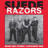 Cover for Suede Razors · HERE SHE COMES b/w LONGSHOT KID (7&quot;) (2014)