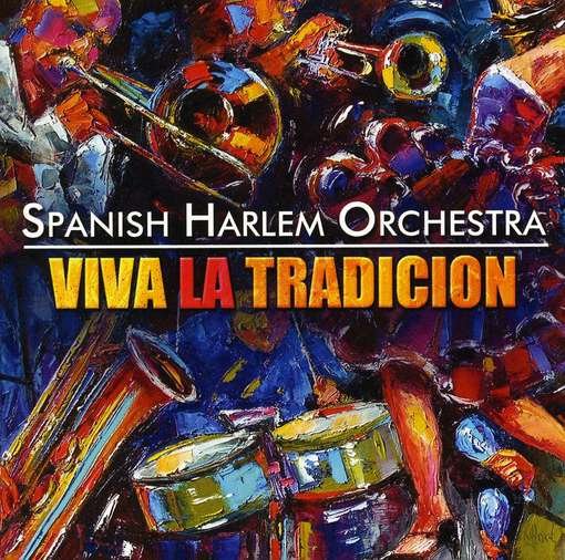 Spanish Harlem Orchestra-viva La Tradicion - Spanish Harlem Orchestra - Musik - Jazz - 0888072322639 - 28. september 2010
