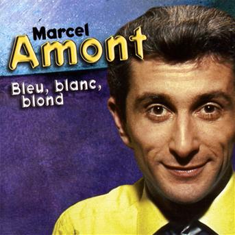 Cover for Marcel Amont · Marcel Amont-Bleu Blanc Blond (CD) (2009)