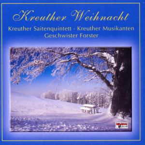 Cover for Kreuther Saitenquintett / Geschwister Forster/+ · Kreuther Weihnacht (CD) (2002)