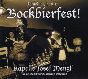 Cover for Kapelle Josef Menzl · Schied Ei,heit Ist Bockbierfest ! (CD) (2020)