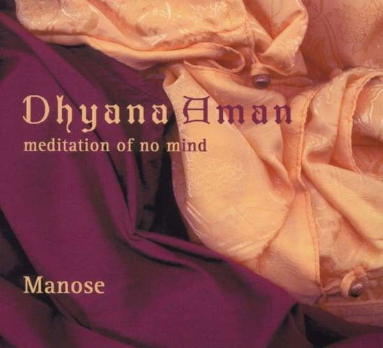 Cover for Manose · Dhyana Aman-meditation of No Mind (CD) (2012)