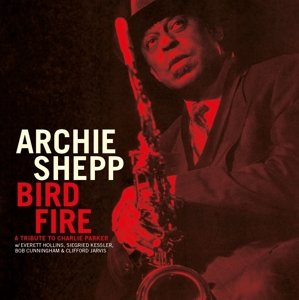 Bird Fire - Shepp Archie - Musikk - WEST WIND - 4250317473639 - 2. juni 2016