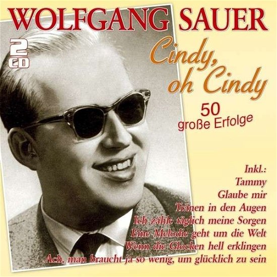 Cindy Oh Cindy 50 Grosse Erfolge - Wolfgang Sauer - Musik - MUSICTALES - 4260320870639 - 10. januar 2014