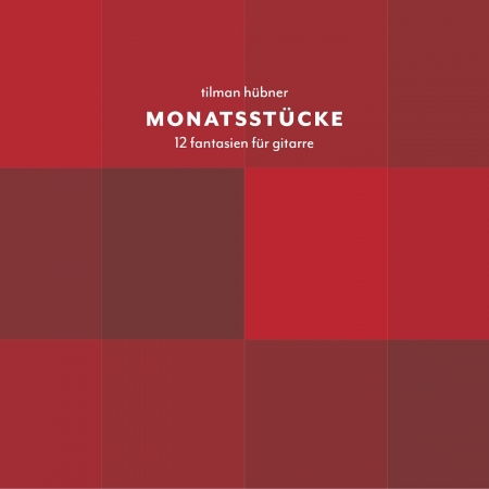 Cover for Tilman Hübner · Monatsstücke.12 Fantasien Für Gitarre (CD) (2018)