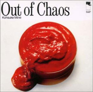 Cover for Kohsuke Mine · Out of Chaos (CD) [Limited, Remastered edition] (2007)