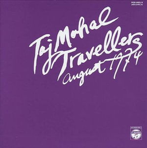 Cover for Taj Mahal Travellers · August 1974 (CD) (2006)