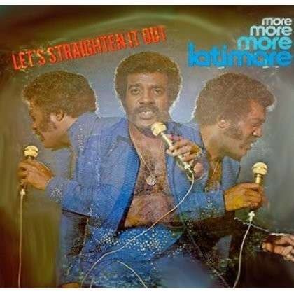 Let's Straighten It Out (more, More, More) - Latimore - Musik - CHERRY RED - 5013929054639 - 7 juli 2017
