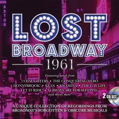 Cover for Original Broadway Cast Recordings · Lost Broadway 1961 - Broadways Forgotten &amp; Obscure Musicals (CD) (2019)
