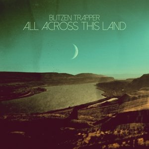 Cover for Blitzen Trapper · All Across This Land (CD) (2015)