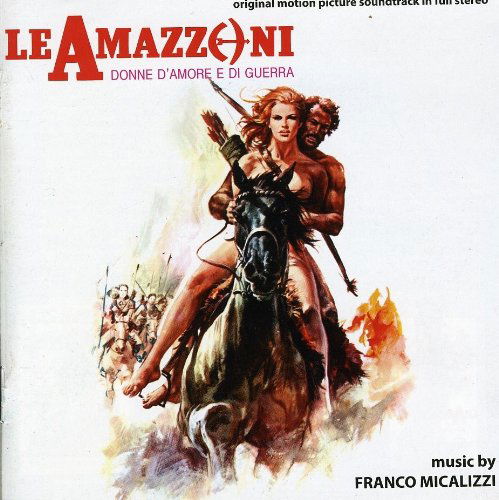 Le Amazzoni Donne D'amore E Di Guerra - Franco Micalizzi - Musiikki - DIGITMOVIES - 8032628991639 - keskiviikko 26. toukokuuta 2010