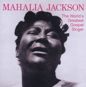 The Worlds Greatest Gospel Singer - Mahalia Jackson - Musik - POLL WINNERS RECORDS - 8436028698639 - 5. september 2011